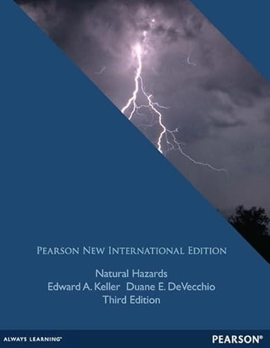 Natural Hazards: Pearson New International Edition; Edward A. Keller; 2013