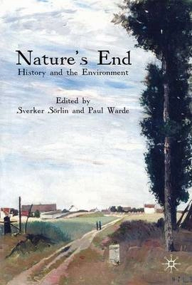 Nature's end : history and the environment; Sverker Sörlin, Paul Warde; 2009