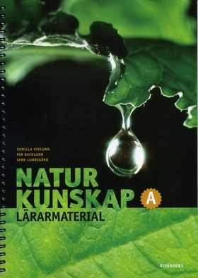 Naturkunskap A Lärarmaterial inkl.cd 3&#58;e upplagan; Gunilla Viklund, Per Backlund, Iann Lundegård; 2007