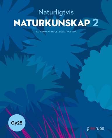 Naturligtvis Naturkunskap 2, bok, Gy25; Karl-Niklas Hult, Peter Olsson; 2025