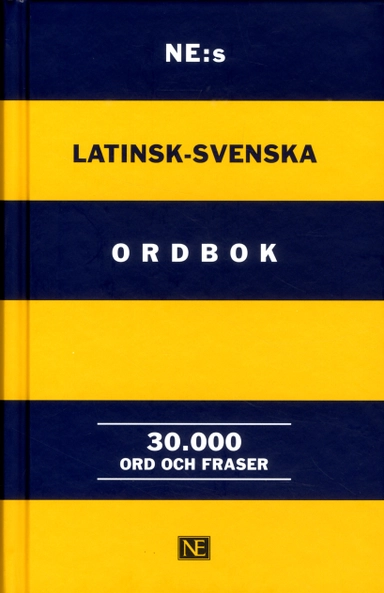 NE:s latinsk-svenska ordbok : 30.000 ord och fraser; Axel W. Ahlberg, Nils Lundqvist, Gunnar Sörbom; 2017