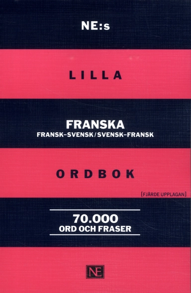 NE:s lilla franska ordbok : fransk-svensk/svensk-fransk 70 000 ord och fraser; Håkan Nygren, Wandrille Micaux; 2017