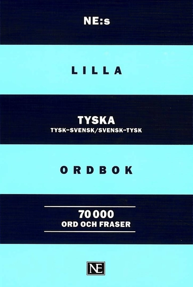 NE:s lilla tyska ordbok : Tysk-svensk Svensk-tysk 70000 ord och fraser; Irmgard Lindestam; 2018