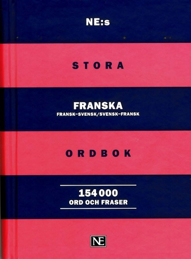 NE:s stora franska ordbok : Fransk-svensk/Svensk-fransk 154 000 ord och fra; Elisabeth Marklund Sharapova, Wandrille Micaux; 2018