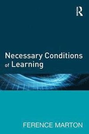 Necessary Conditions of Learning; Ference Marton; 2014