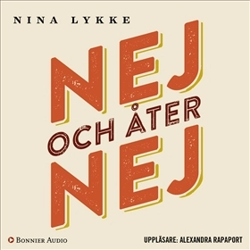 Nej och åter nej; Nina Lykke; 2018