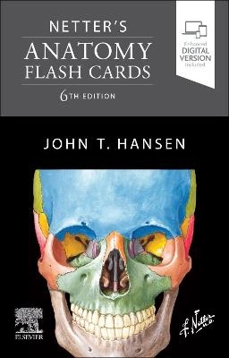 Netter's Anatomy Flash Cards; John T Hansen; 2022