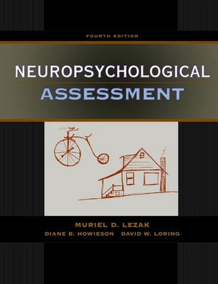 Neuropsychological Assessment; Muriel D. Lezak; 2004