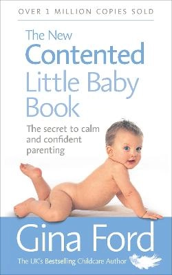 New contented little baby book - the secret to calm and confident parenting; Gina Ford; 2006