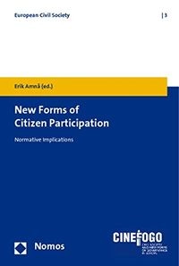 New Forms of Citizen Participation: Normative ImplicationsVolym 3 av European civil society; Erik Amnå; 2010