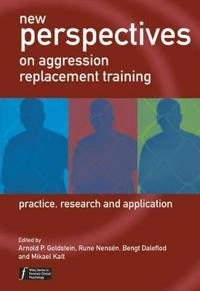 New Perspectives on Aggression Replacement Training: Practice, Research and; Arnold Goldstein; 2004