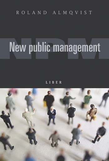 New Public Management; Roland Almqvist; 2006