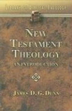 New Testament theology : an introduction; James D. G. Dunn; 2009