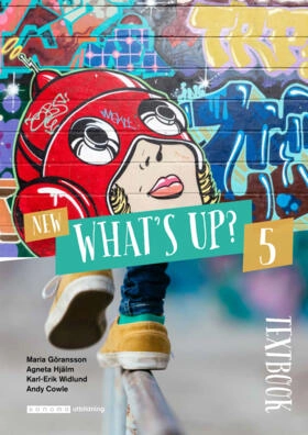 New What's Up? 5 Textbook; Maria Göransson, Agneta Hjälm, Karl-Erik Widlund, Andy Cowle; 2019