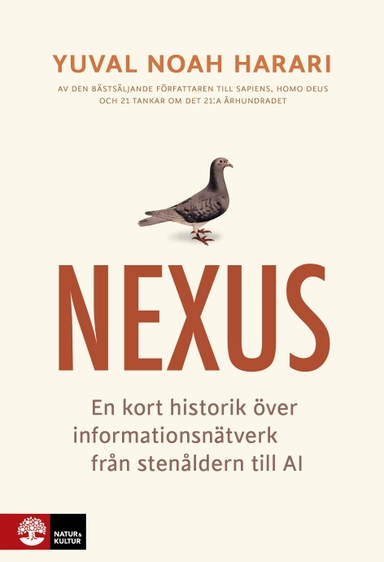 Nexus : en kort historik över informationsnätverk från stenåldern till AI; Yuval Noah Harari; 2024