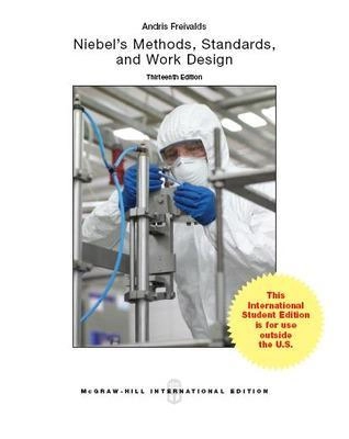 Niebel's Methods, Standards, & Work Design; Andris Freivalds; 2013