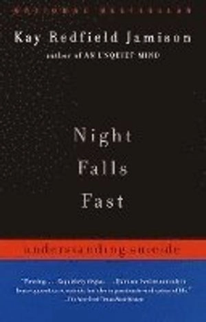 Night Falls Fast: Understanding Suicide; Kay Redfield Jamison; 2000