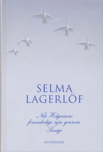 Nils Holgerssons forunderlige rejse gennem Sverige; Selma Lagerlöf; 2005