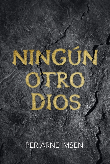 Ningún otro dios; Per-Arne Imsen; 2024