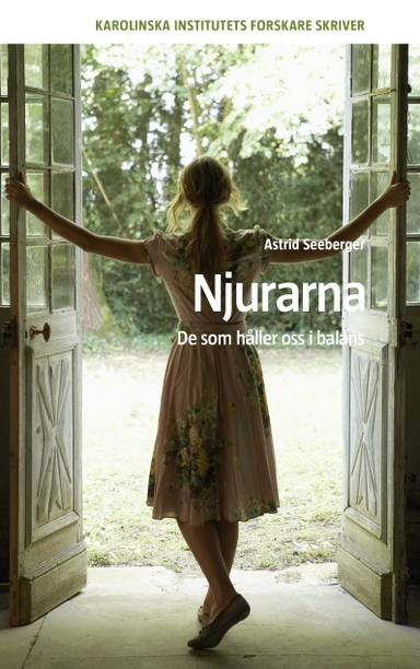 Njurarna : de som håller oss i balans; Astrid Seeberger; 2011