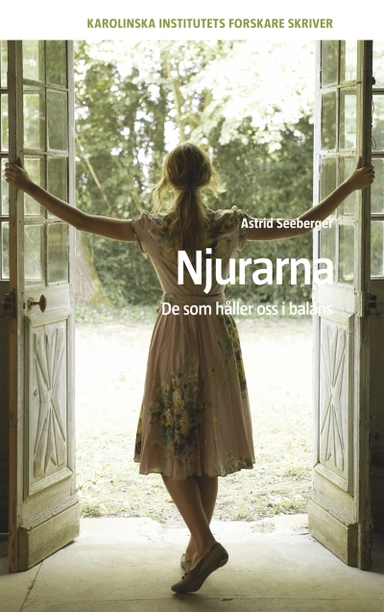 Njurarna : de som håller oss i balans; Astrid Seeberger; 2013