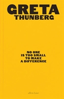 No One Is Too Small to Make a Difference; Greta Thunberg; 2019