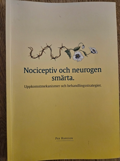 Nociceptiv och neurogen smärta: uppkomstmekanismer och behandlingsstrategier; Per Hansson; 1997