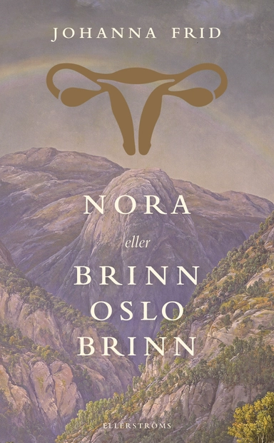 Nora eller Brinn Oslo brinn; Johanna Frid; 2019