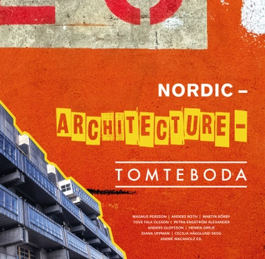 Nordic Architecture Tomteboda; Martin Rörby, Petra Engström Alexander, Anders Olofsson, Henrik Orrje, Diana Uppman, Magnus Persson, Cecilia Hägglund Skog, André Wachholz; 2022