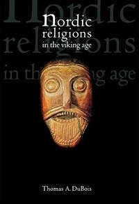 Nordic Religions in the Viking AgeMiddle Ages seriesMiddle Ages: University of Pennsylvania Press; Thomas Andrew DuBois; 1999