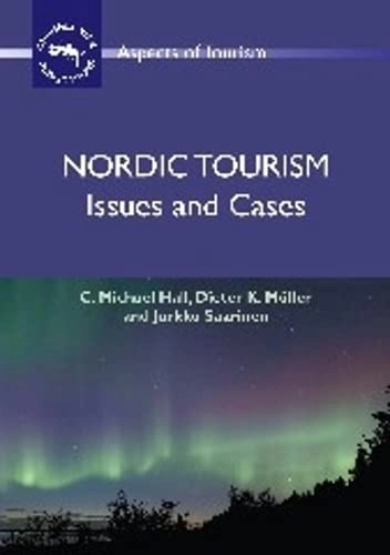 Nordic tourism : issues and cases; Colin Michael Hall; 2009