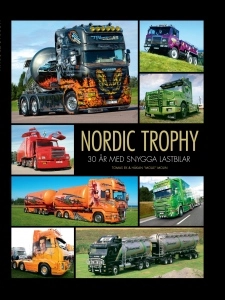 Nordic Trophy : 30 år med snygga lastbilar; Tomas Ek, Håkan Molin; 2010