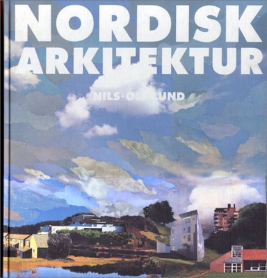 Nordisk arkitektur; Nils-Ole Lund; 1993