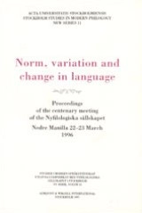 Norm, variation and change in language Proceedings of the centenary meeting of the Nyfilologiska sällskapet; Johan Falk, Gunnar Magnusson, Gunnel Melchers, Barbro Nilsson; 1997