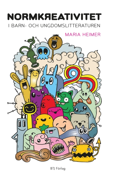 Normkreativitet i barn- och ungdomslitteraturen; Maria Heimer; 2018