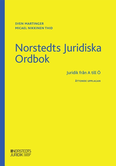 Norstedts Juridiska Ordbok : Juridik från A till Ö; Sven Martinger, Micael Thid; 2024