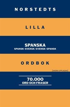 Norstedts lilla spanska ordbok : Spansk-svensk/Svensk-spansk; Britt-Marie Berglund; 2011