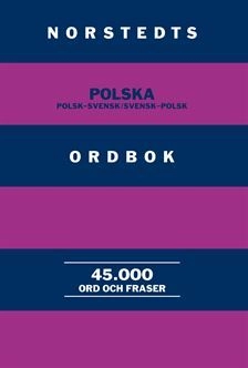 Norstedts polska ordbok : polsk-svensk/svensk-polsk; Paul Leonard; 2011