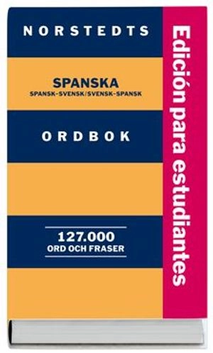 Norstedts spanska ordbok : spansk-svensk, svensk-spansk : 127000 ord och fraser; Ken Benson, Ingemar Strandvik, Maria Ezperanza Santos Melero; 2002