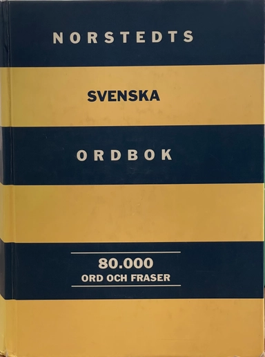 Norstedts svenska ordbok : 80.000 ord och fraser; Språkdata Göteborgs universitet; 1996