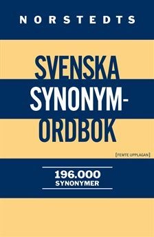 Norstedts svenska synonymordbok 196 000 Synonymer; Britt-Marie Berglund; 2010