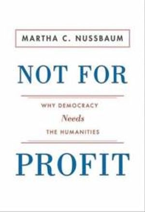 Not for Profit; Martha C. Nussbaum; 2012