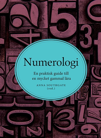 Numerologi : En praktisk guide till en mycket gammal lära; Anna Southgate; 2016