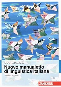 Nuovo manualetto di linguistica italiana; Maurizio Dardano; 2017