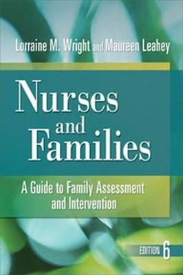 Nurses and Families 6e; Lorraine M. Wright; 2012