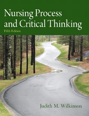 Nursing process & critical thinking; Judith M. Wilkinson; 2011