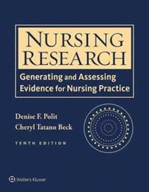 Nursing Research: Generating and Assessing Evidence for Nursing Practice; Denise F. Polit; 2017