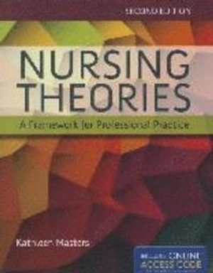 Nursing Theories: A Framework For Professional Practice; Kathleen Masters; 2014