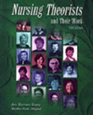 Nursing theorists and their work; Ann Marriner-Tomey, Martha Raile Alligood; 2002