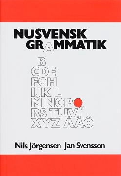 Nusvensk grammatik; Nils Jörgensen, Jan Svensson; 1987